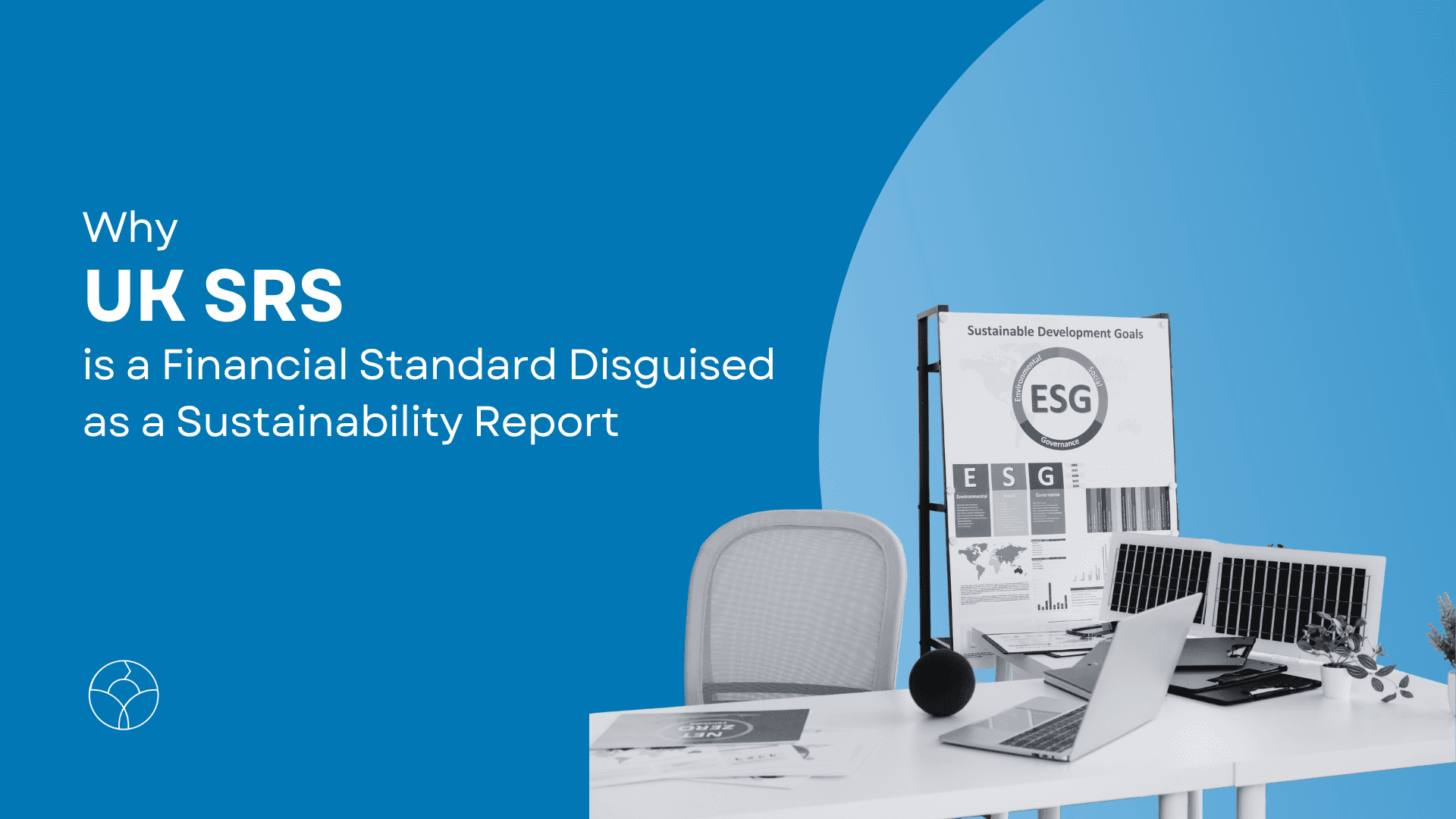 Blog cover image featuring the text 'Why UK SRS is a Financial Standard Disguised as a Sustainability Report' and the Life Climate logo on a corporate blue background