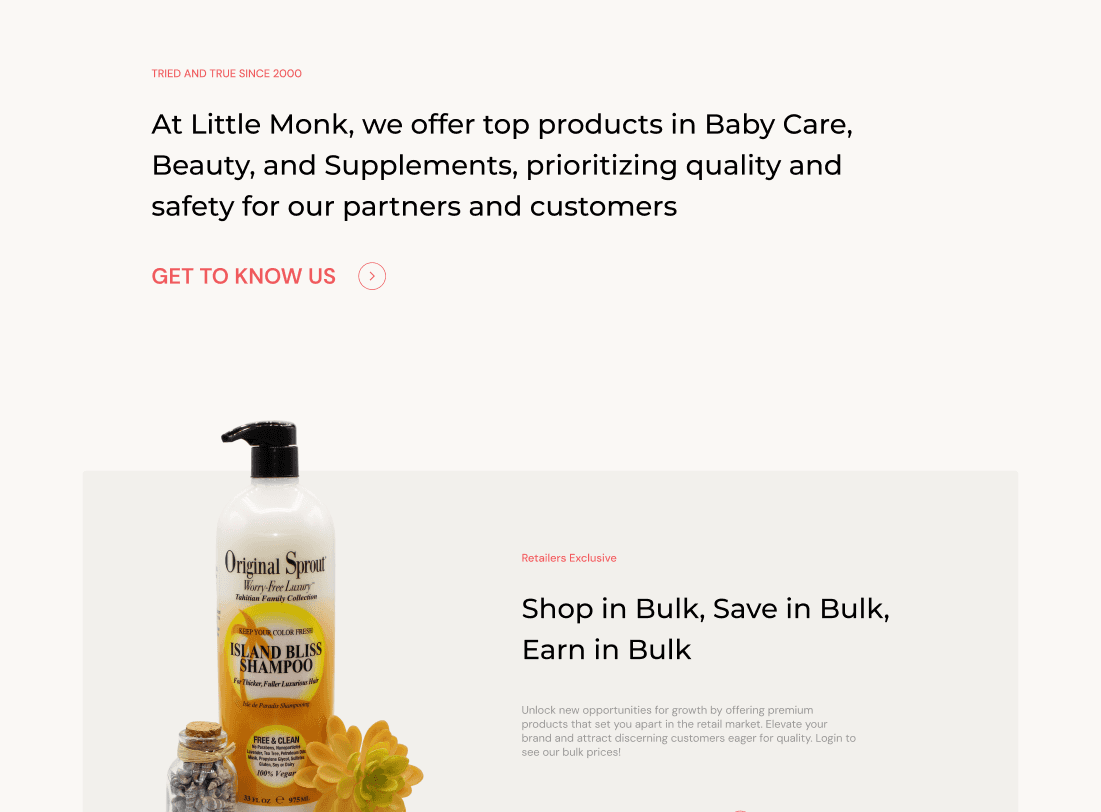 "Little Monk offers premium baby care, beauty, and supplement products with a focus on quality and safety. Retailers can shop in bulk to maximize savings and profits."