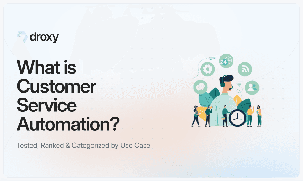 What is Customer Service Automation? A Complete Guide - Droxy AI