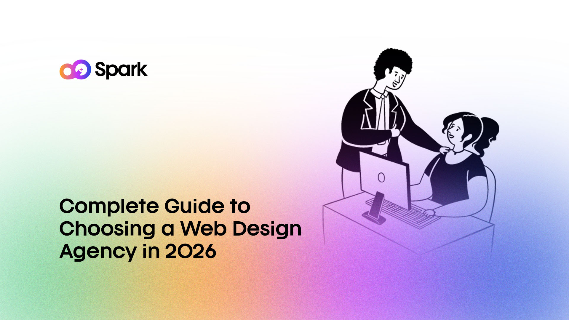 Complete Guide to Choosing a Web Design Agency in 2026