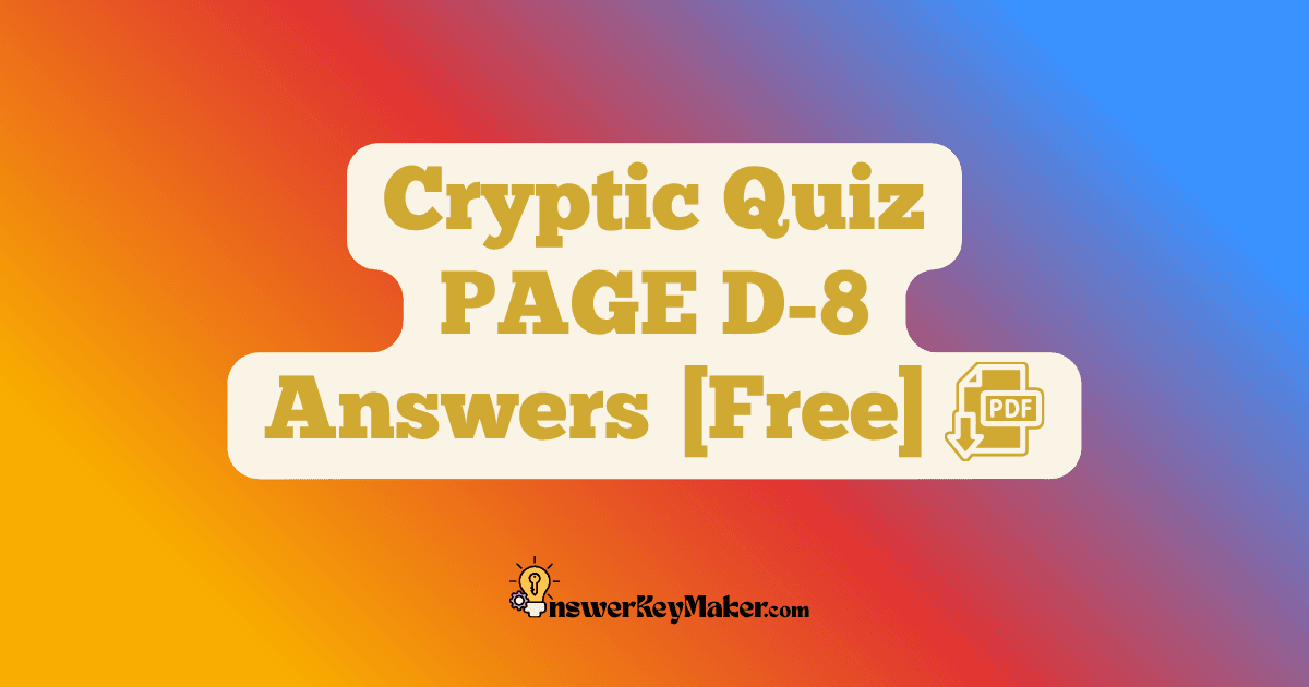 Download Cryptic Quiz PAGE D-8 Answer Key PDF for Free.