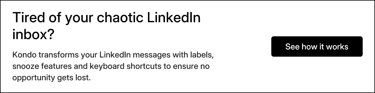 Tired of your chaotic LinkedIn inbox?