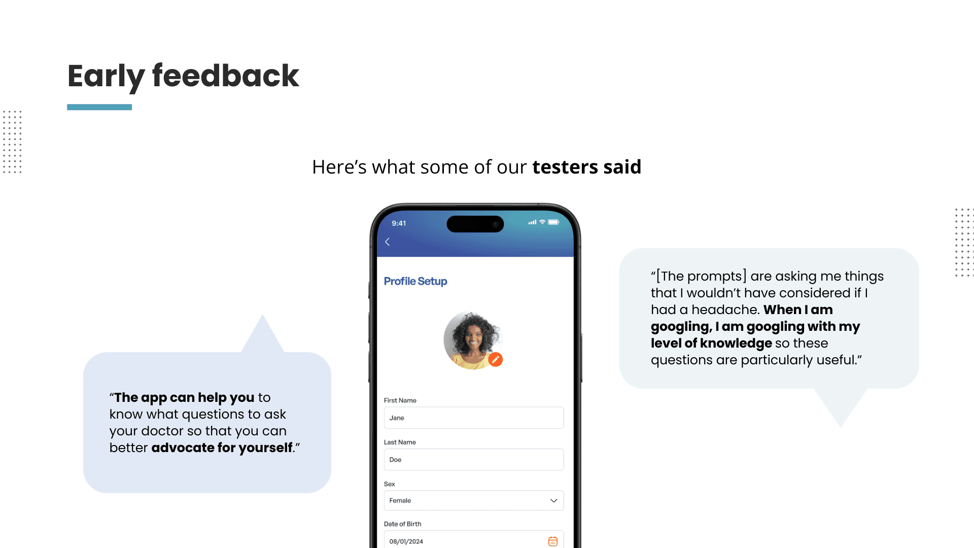 A mockup of the high fidelity prototype of the create a profile screen and quotes from users who tested the application.