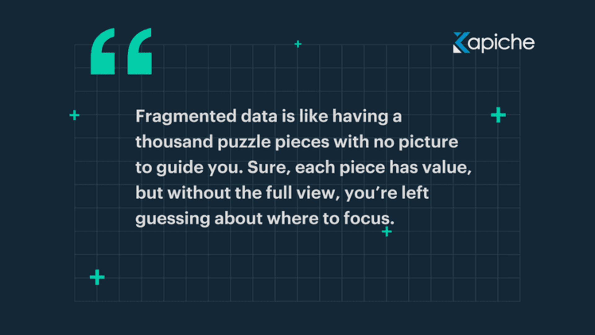 Fragmented data is like having a thousand puzzle pieces with no picture to guide you Sure each piece has value but without the full view you are left guessing about where to focus