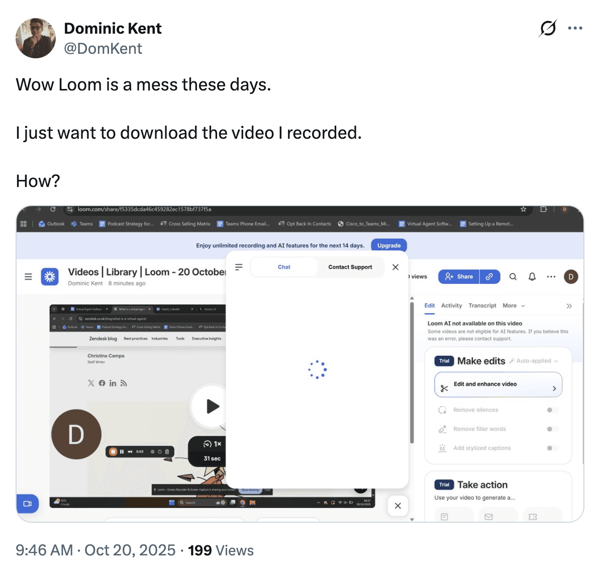 Screenshot of a Dominic's post on X that reads: "Wow Loom is a mess these days.  I just want to download the video I recorded.  How?"