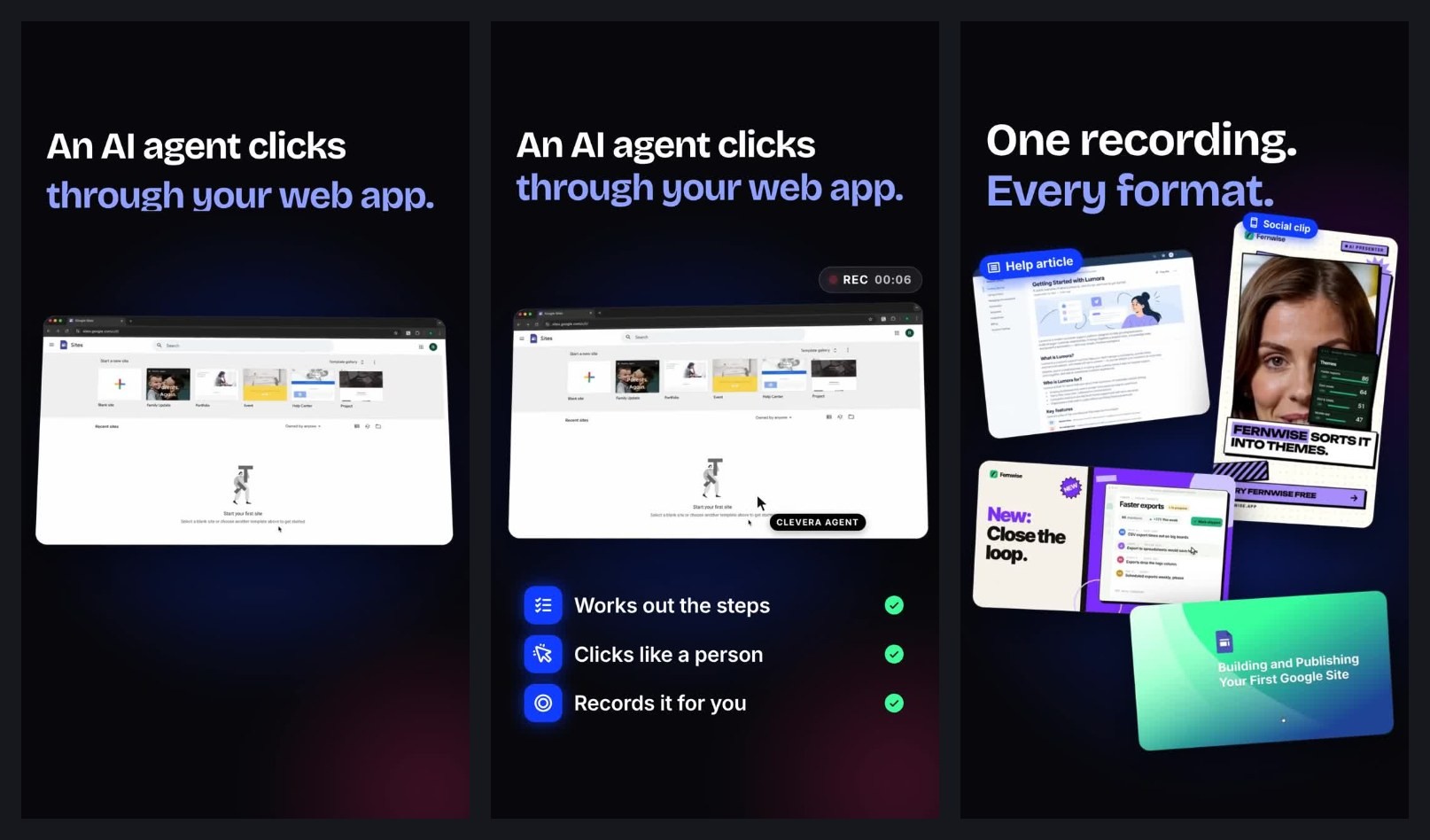 3 frames from Clevera's 35-second launch teaser: "An AI agent clicks through your web app." with a REC timer, then "One recording. Every format."