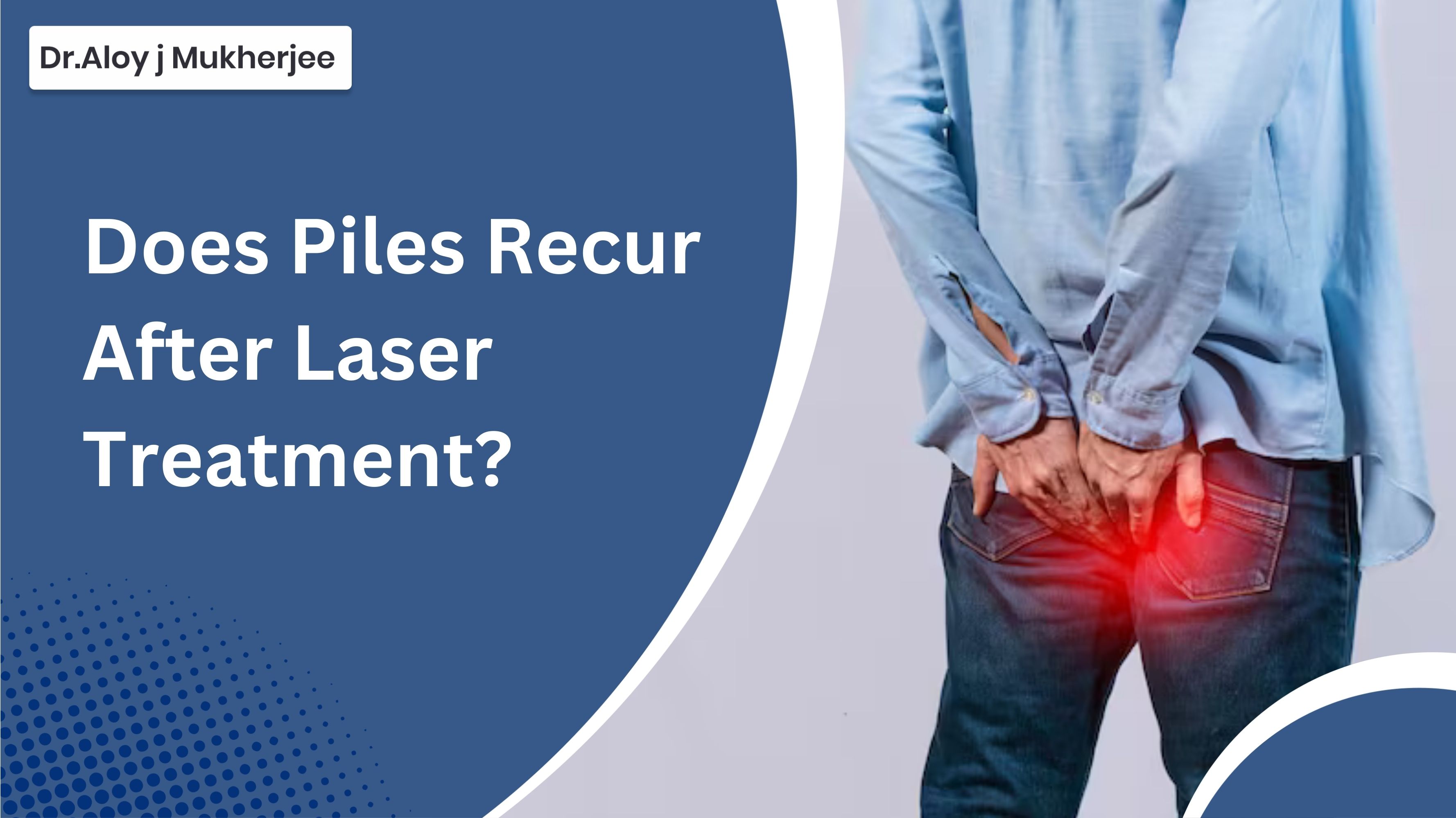 Does Piles Recur After Laser Treatment