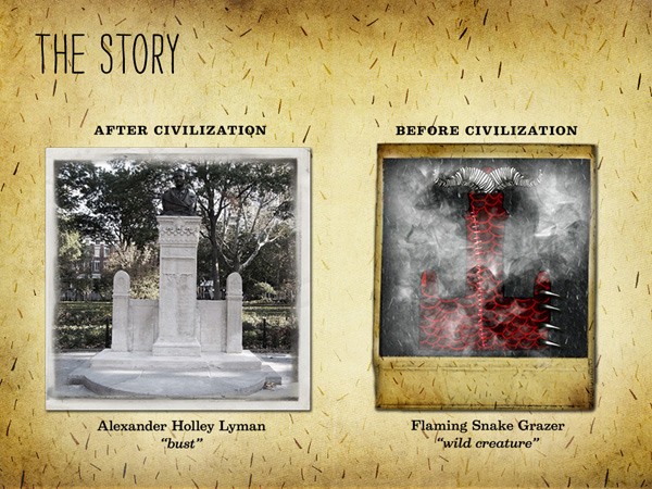 The image is titled "THE STORY" at the top and features two distinct sections: "AFTER CIVILIZATION" on the left and "BEFORE CIVILIZATION" on the right. Each section includes an illustration and text beneath it.
<p>In the "AFTER CIVILIZATION" section, a black and white photograph labeled "Alexander Holley Lyman 'bust'" shows a statue or monument in a park-like setting with trees in the background. The illustration is monochromatic and depicts a classical-style monument.</p>
The "BEFORE CIVILIZATION" section displays a dark, fantastical illustration labeled "Flaming Snake Grazer 'wild creature'". The illustration is predominantly red and features a monstrous, snake-like creature with clawed hands and a textured, fiery or glowing appearance.