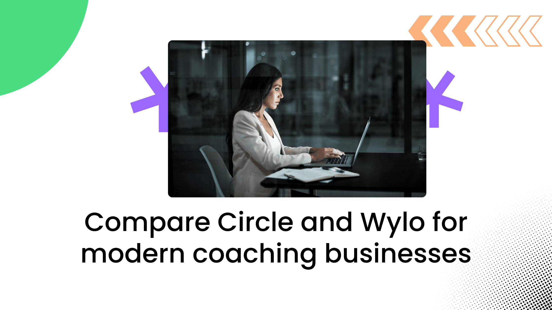 Woman working on a laptop in a dark office beside text comparing Circle and Wylo for coaching businesses.
