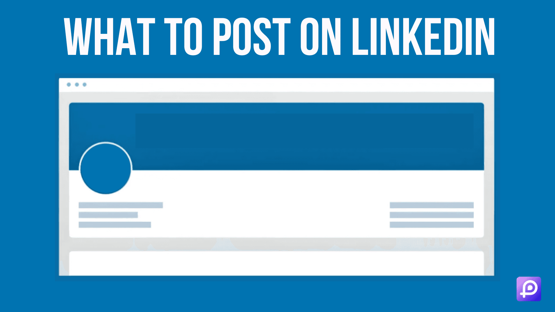 What to Post on LinkedIn