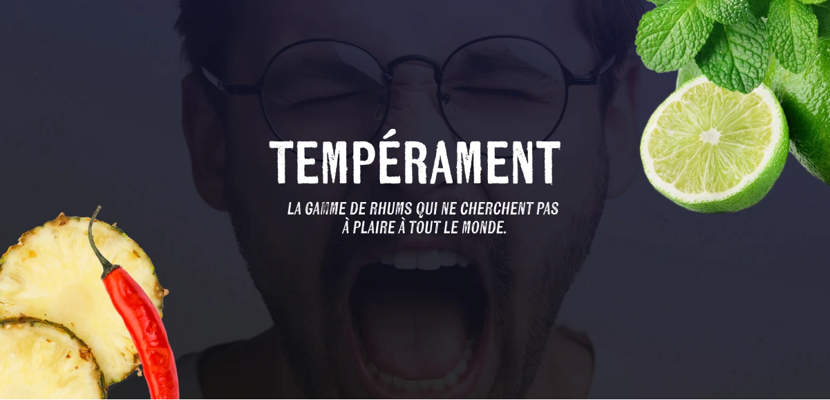 Bannière de marque Tempérament : "La gamme de rhums qui ne cherchent pas à plaire à tout le monde" sur fond d'un portrait expressif.
