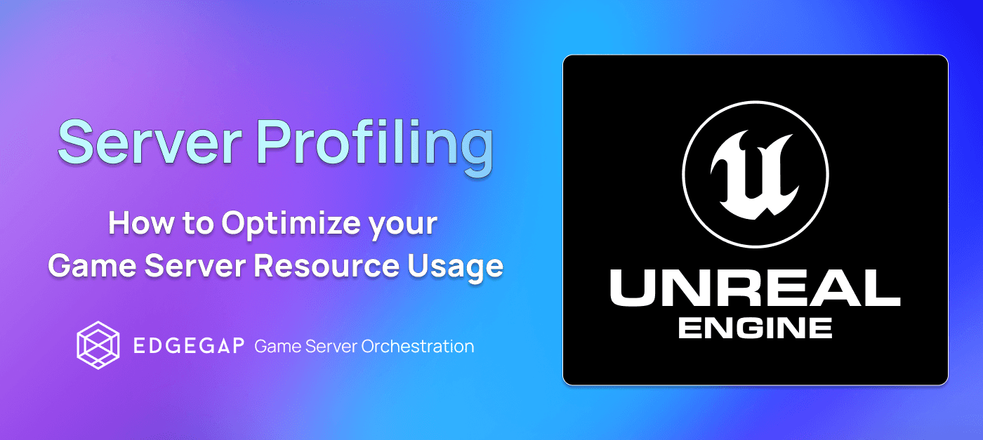 Comment analyser et optimiser les serveurs de jeu d'Unreal Engine avec le profilage de serveur