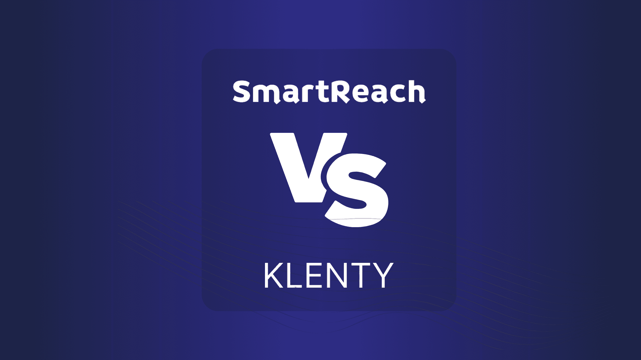 SmartReach Vs Klenty