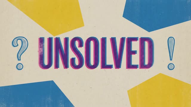 Scene 9: “Unsolved”