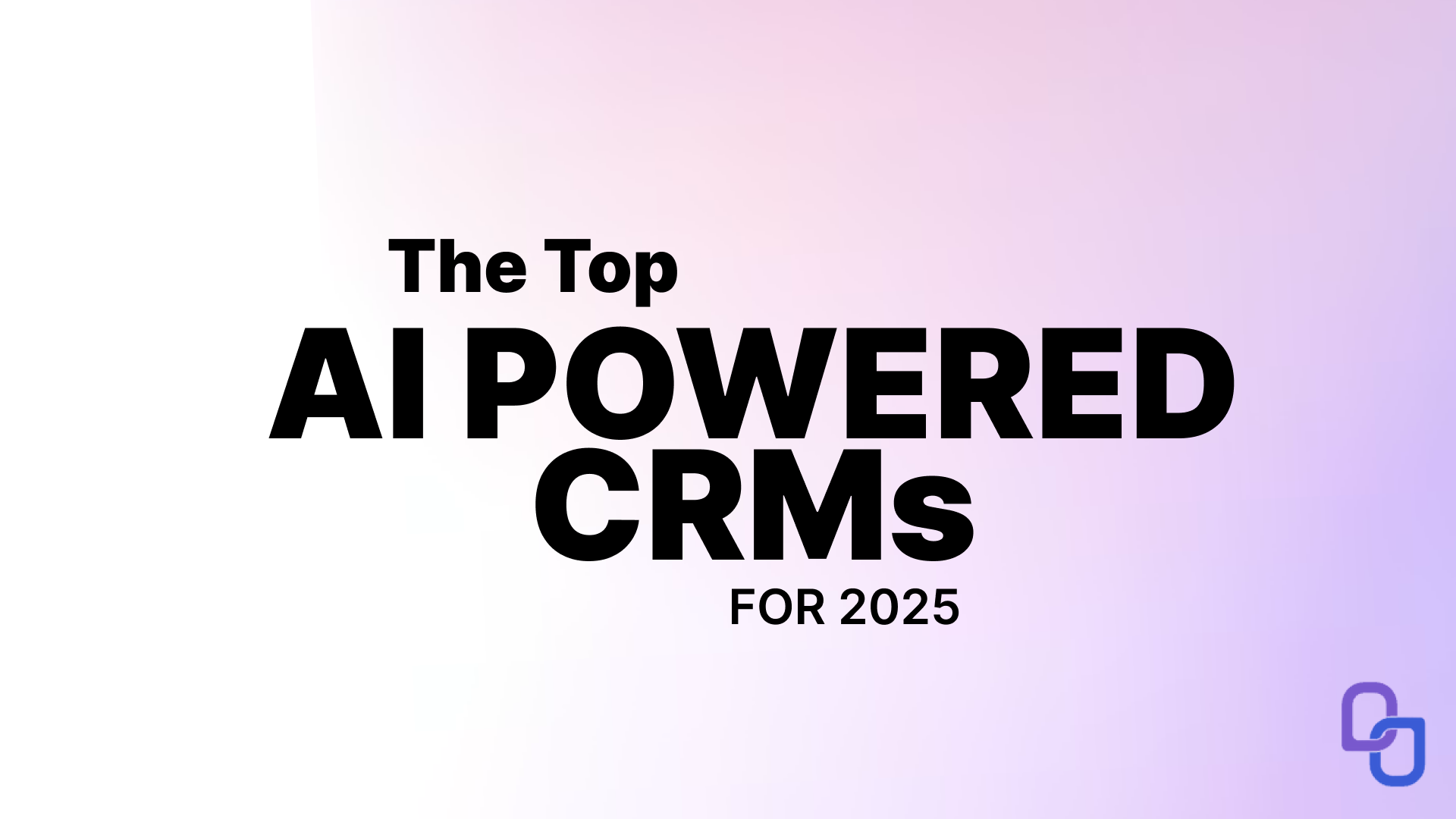 The Top AI-Powered CRMs for 2025