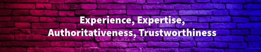 color banner with the words Experience, Expertise Authoritativeness and Trustworthiness overlayed on it