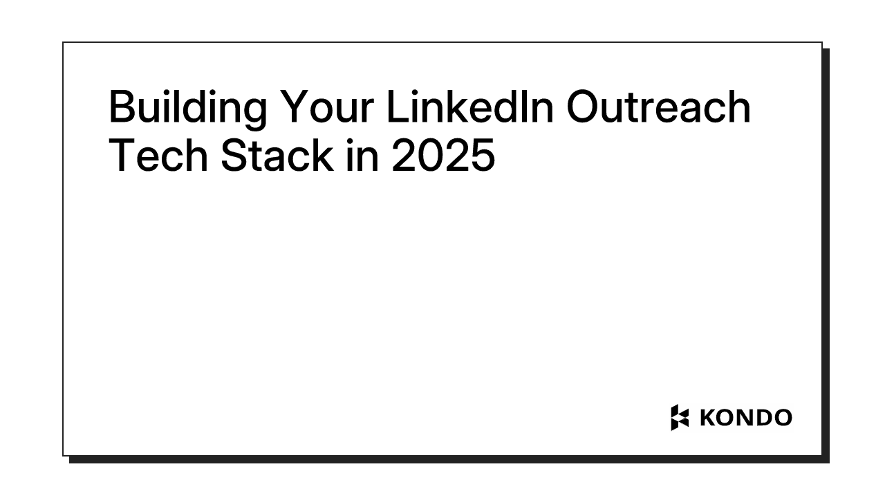 Building Your LinkedIn Outreach Tech Stack in 2025 - Kondo