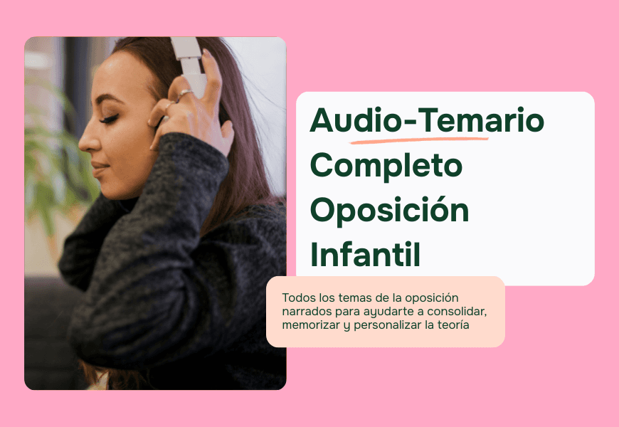 Acceso al temario completo de la oposición de Educación Infantil, actualizado para 2026 y en versión audio y gratis