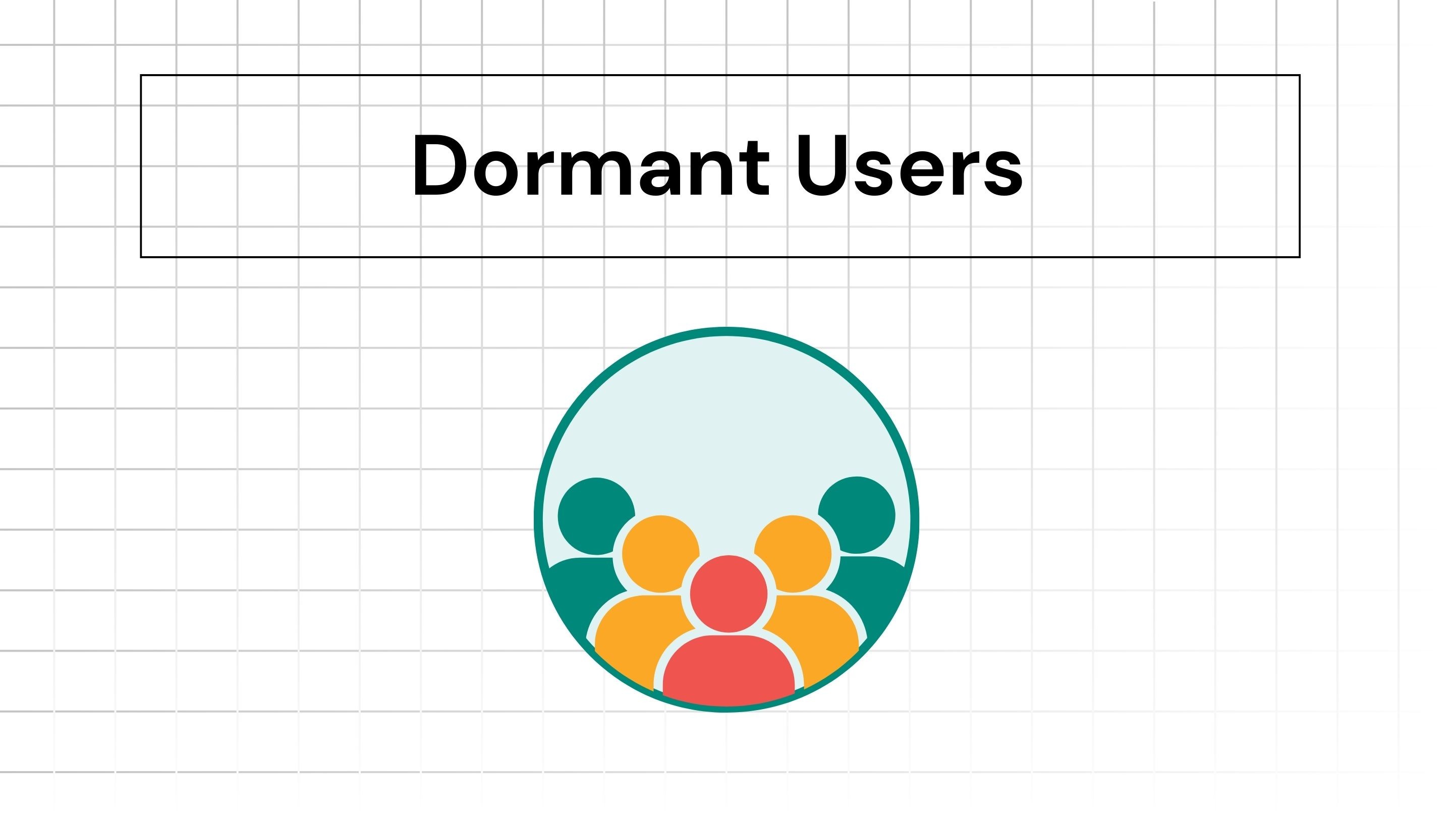 Dormant Users