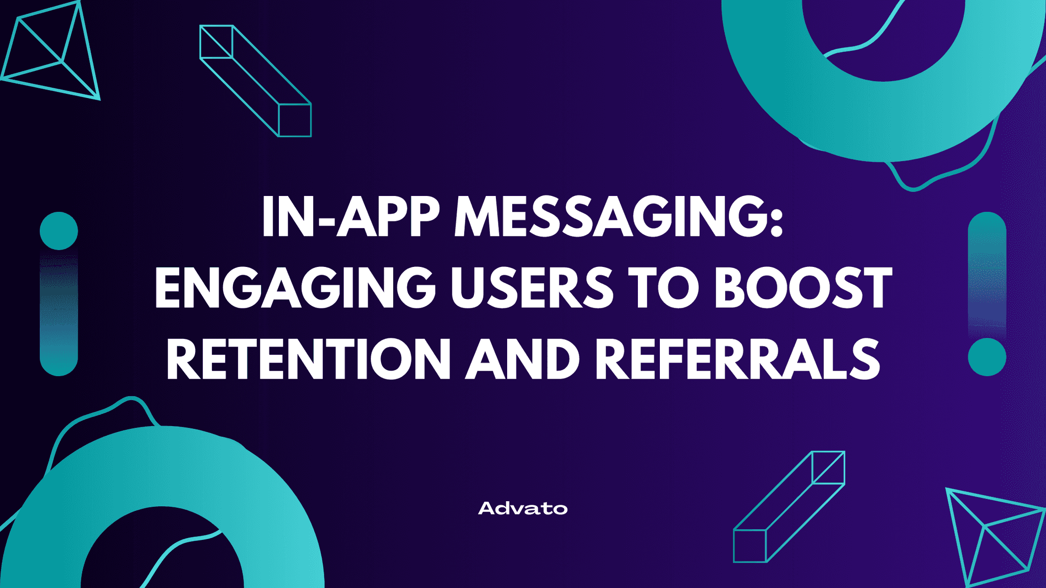 image with purple background and white text that says "In-App Messaging: Engaging Users to Boost Retention and Referrals"