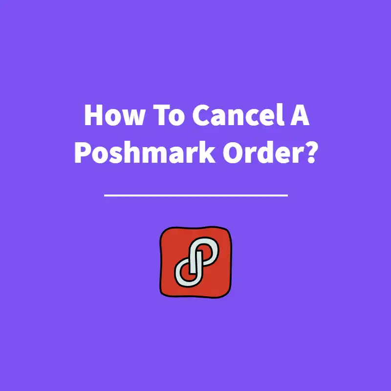 How To Cancel A Poshmark Order - Featured