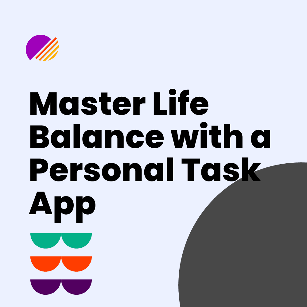 Master Life Balance with a Personal Task App
