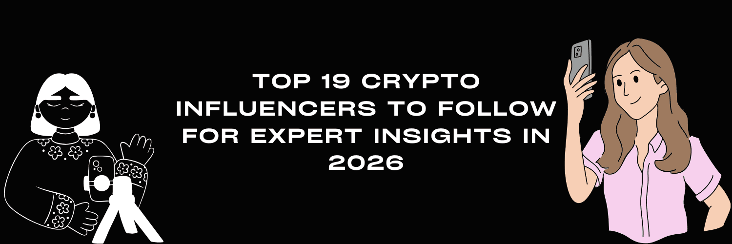Top 19 Crypto Influencers to Follow for Expert Insights in 2026