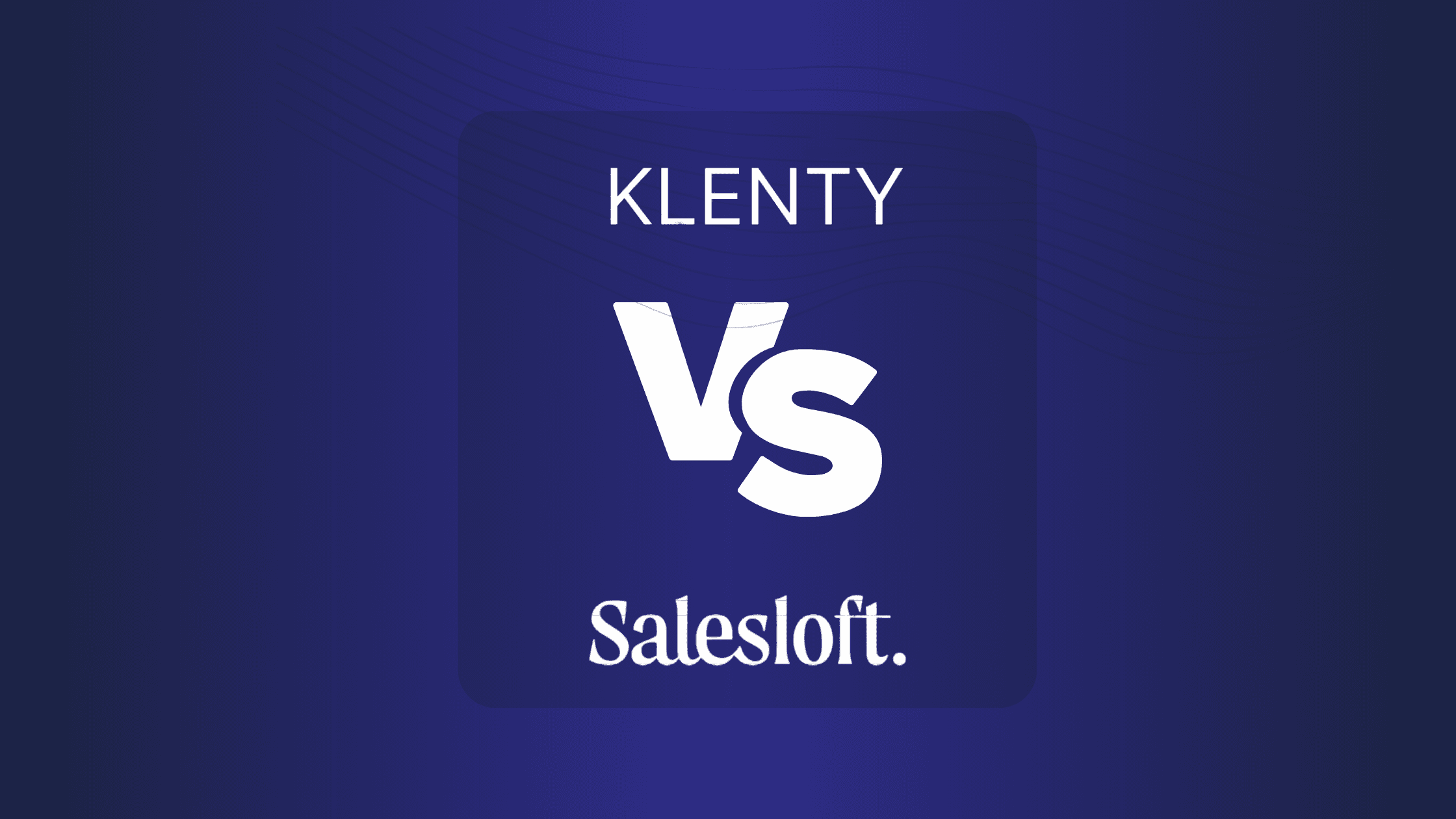 Klenty Vs SalesLoft