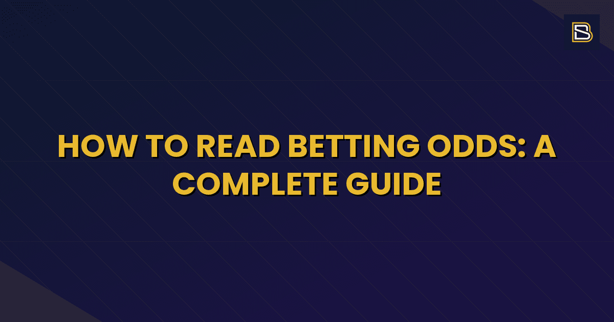 BetSmart article hero image for How to Read Betting Odds: A Complete Guide