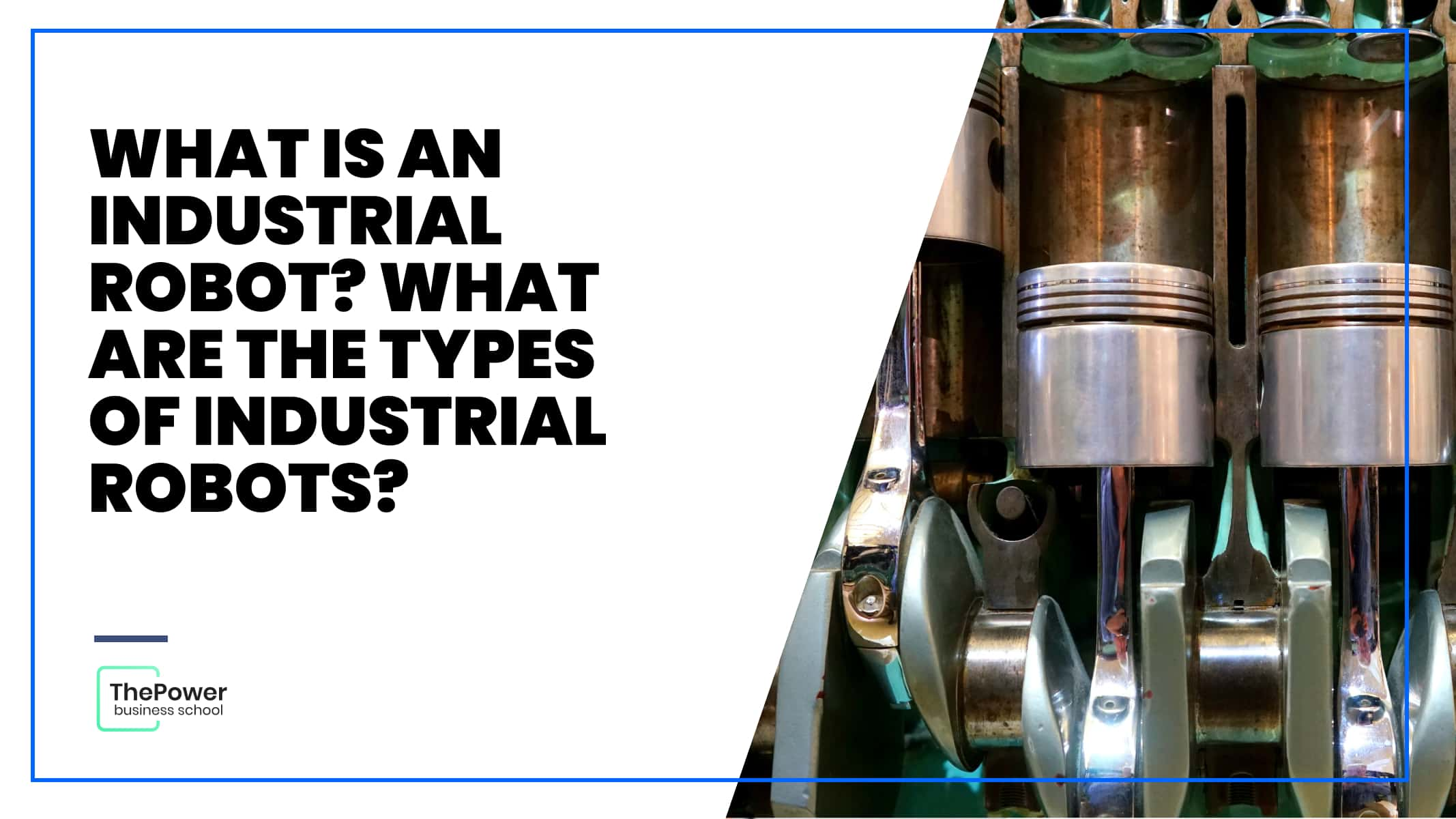 What are industrial robots? What are their types?