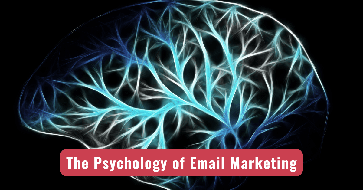 The Psychology of Email Marketing: How to Influence Your Audience