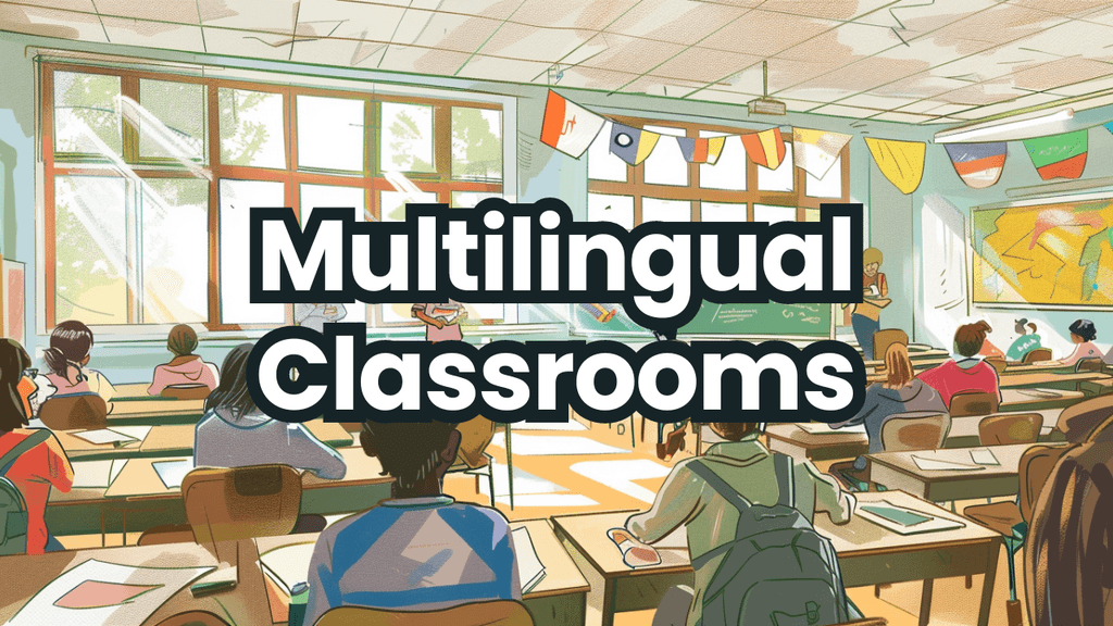 Multilingual Education: Strategies for Inclusive Classrooms