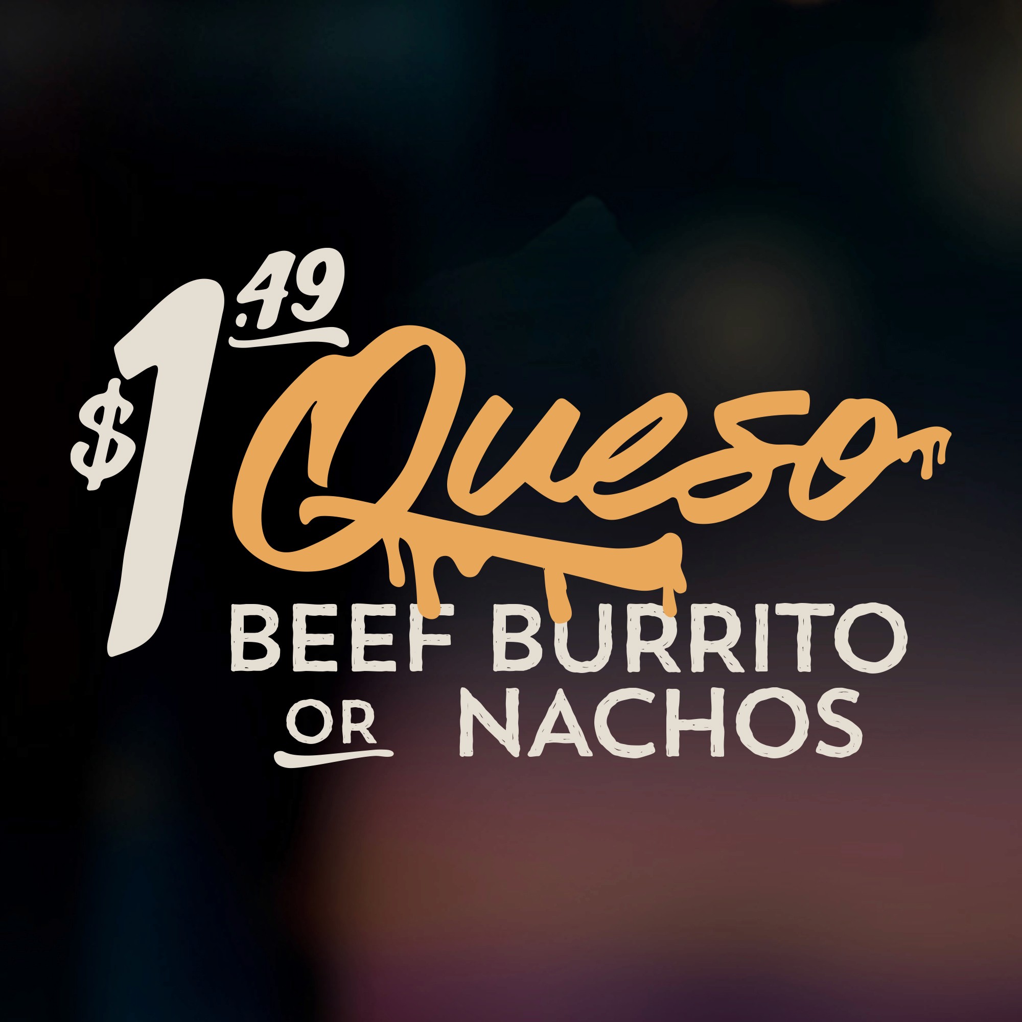 Queso beef burrito or nachos promotional graphic