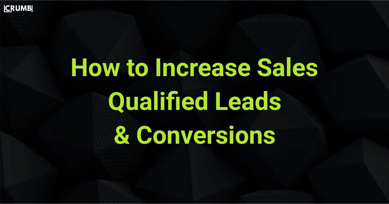 How to Increase Sales Qualified Leads