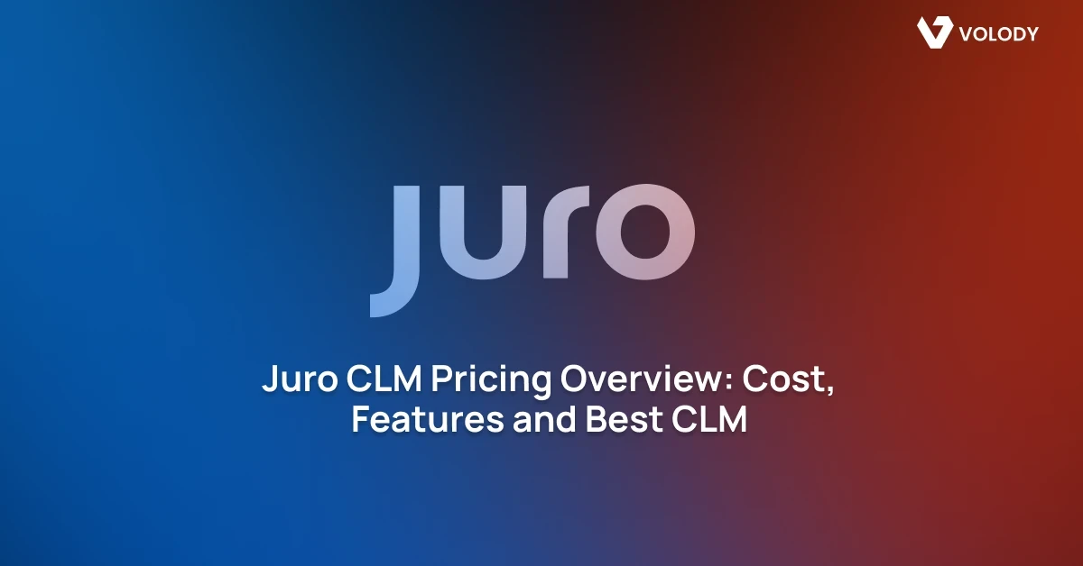 Juro CLM Pricing Overview: Cost, Features and Best CLM