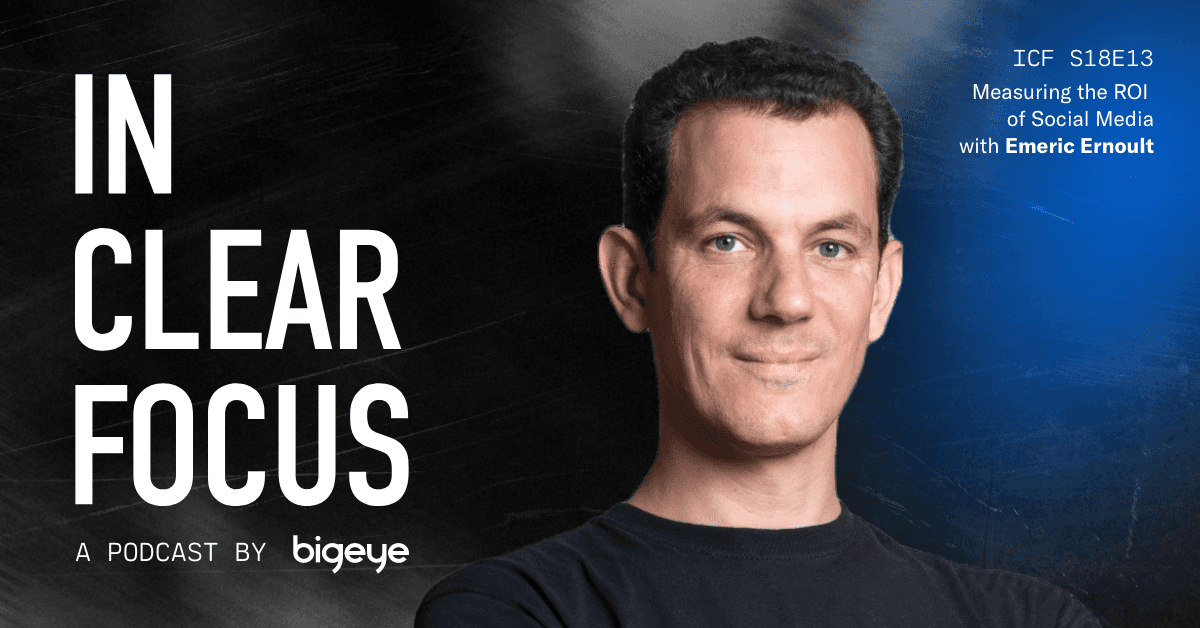 Podcast cover art for In Clear Focus episode Measuring the ROI of Social Media with Emeric Ernoult