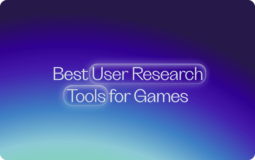 Best User Research Tools for Games