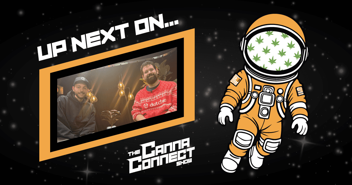 Up next on The Canna Connect Show...Gus Sevastos, Senior Account Executive, Dutchie