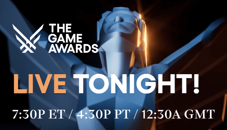 The image features a promotional graphic for The Game Awards. It shows a stylized silver trophy figure with outstretched arms against a dark background with glowing orange and gold accents. The text reads: "The Game Awards LIVE TONIGHT!" with the broadcast times listed below: "7:30P ET / 4:30P PT / 12:30A GMT."
