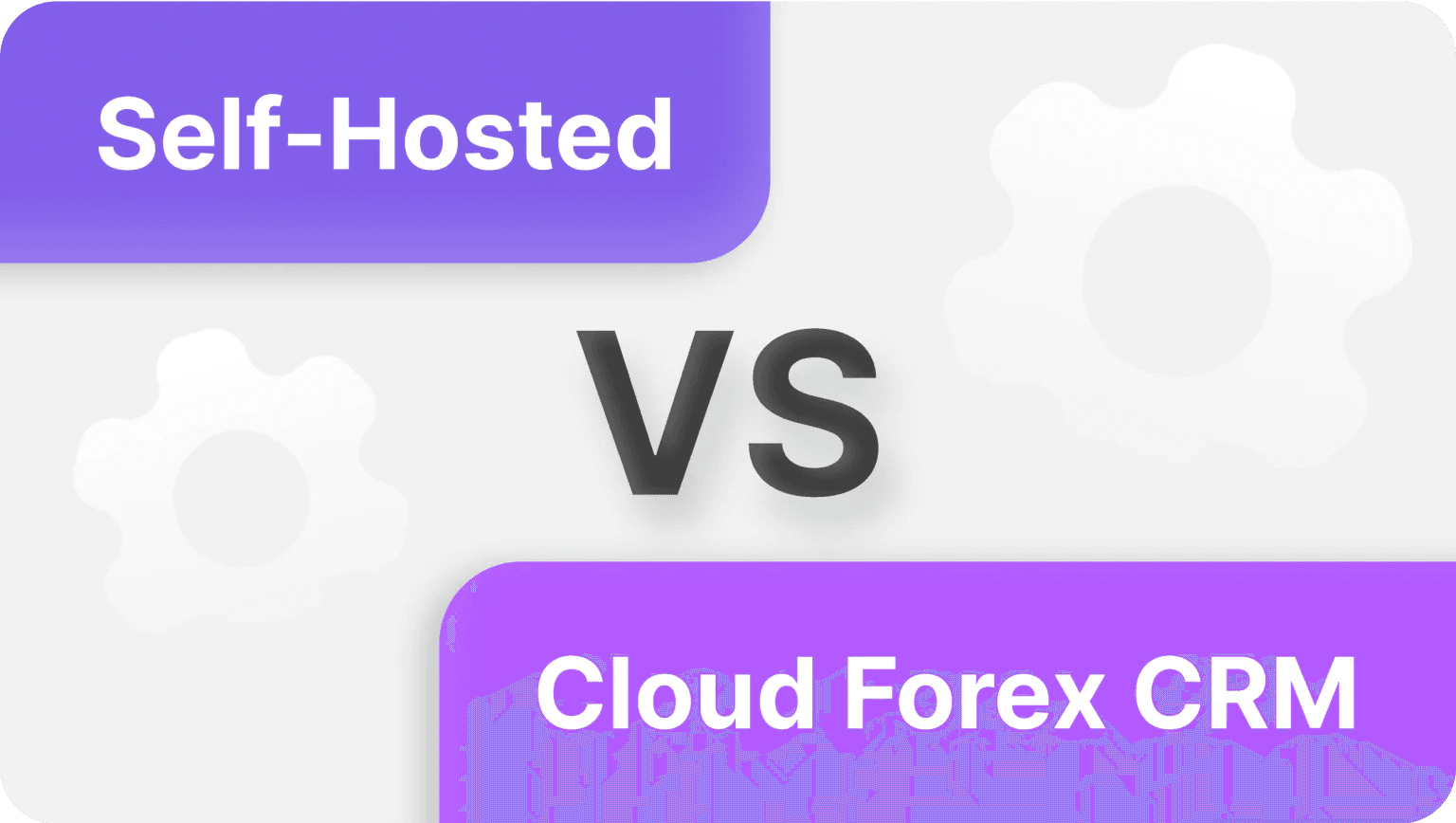 Self-Hosted vs Cloud Forex CRM: Choosing the Right Solution