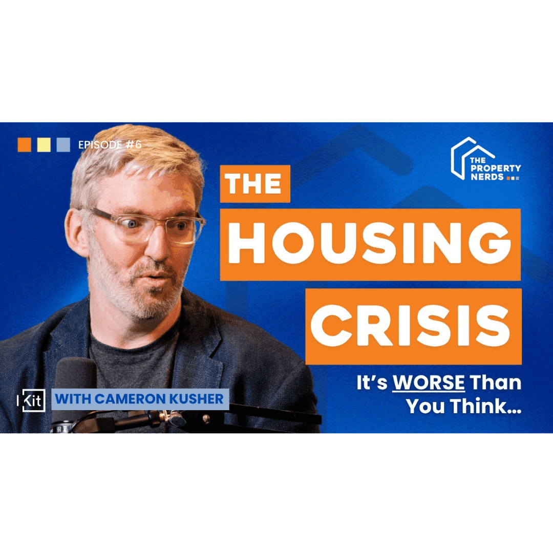 The Housing Crisis, Episode #6 with Cameron Kusher