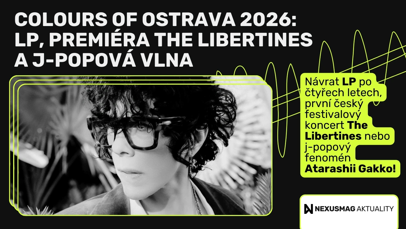 Colours of Ostrava 2026, LP návrat na Colours, The Libertines Česko, Atarashii Gakko! festival, Fresh Stage Colours of Ostrava, nexusmag
