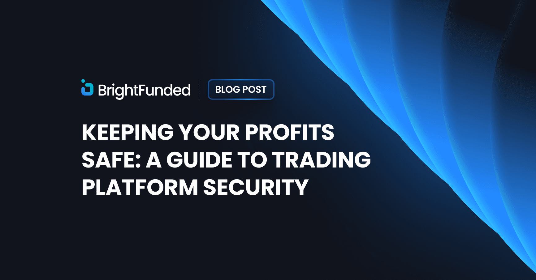 Keeping Your Profits Safe: A Guide to Trading Platform Security