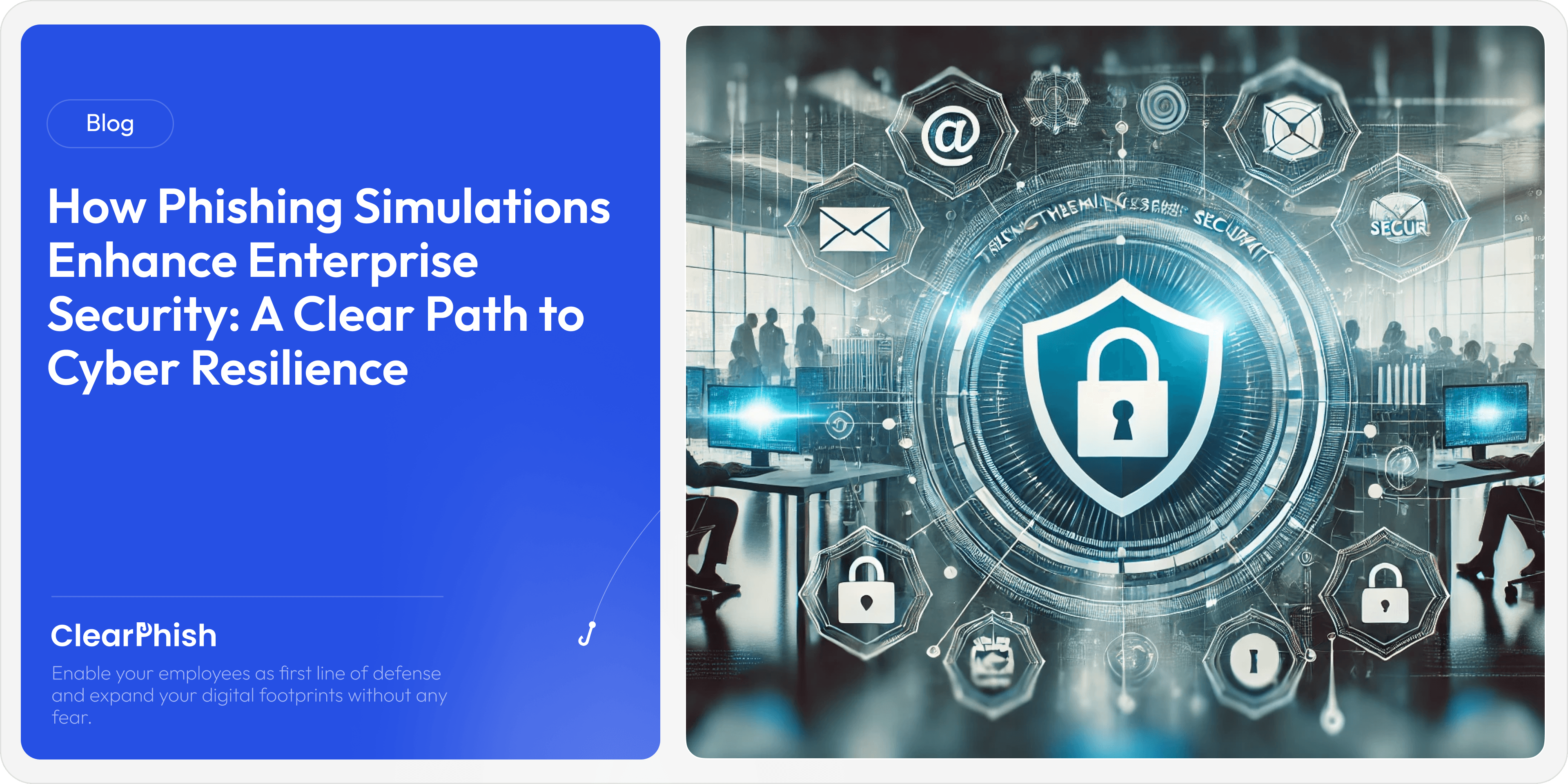 How Phishing Simulations Enhance Enterprise Security: A Clear Path to Cyber Resilience