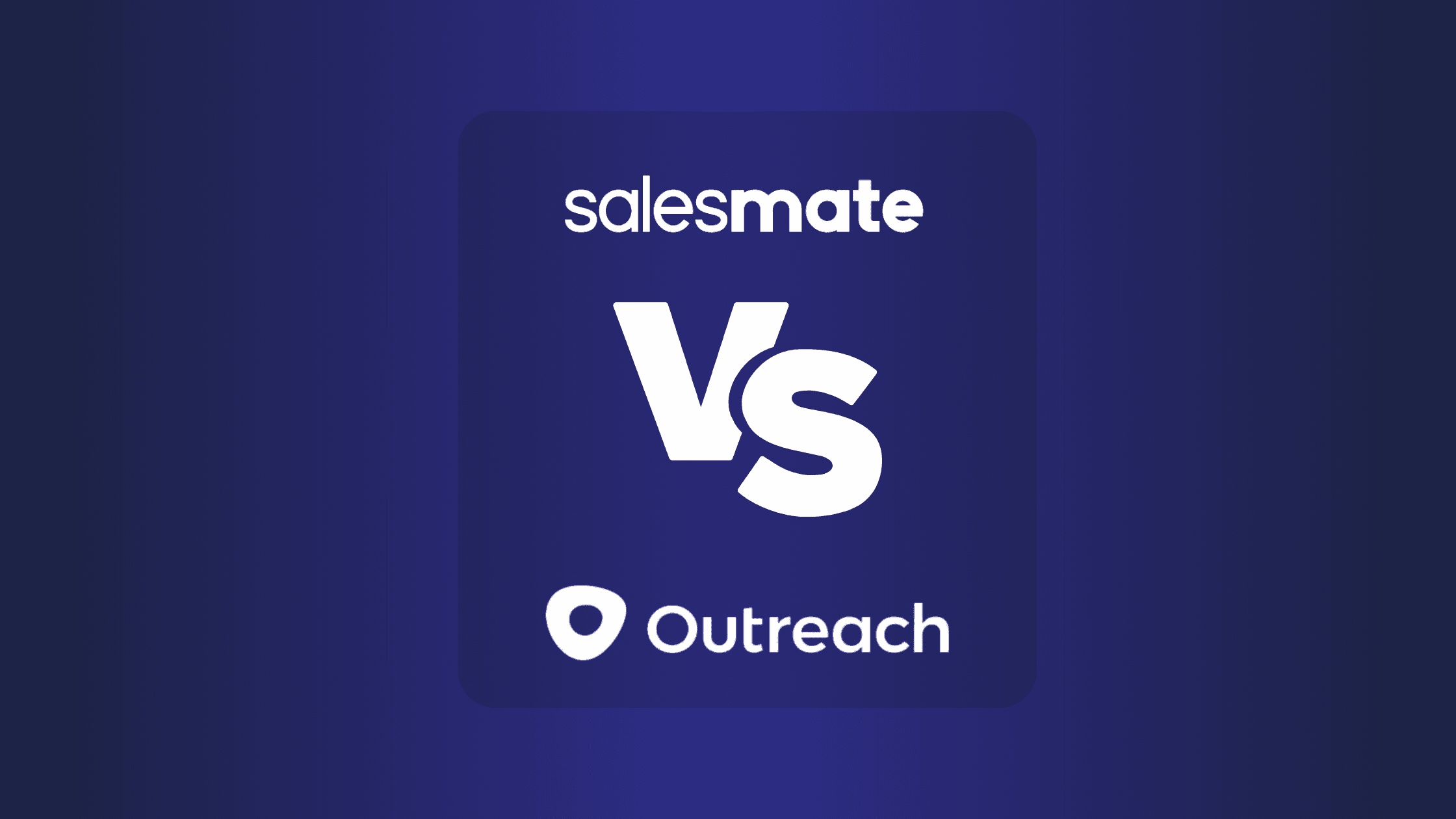 Salesmate Vs Outreach