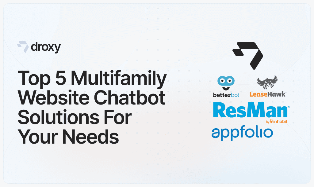 Top 5 Multifamily Website Chatbot Solutions For Your Needs - Droxy AI