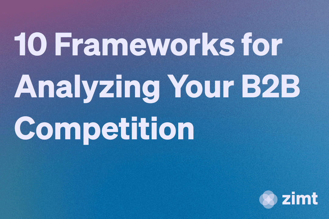 10 Frameworks for Analyzing Your B2B Competition