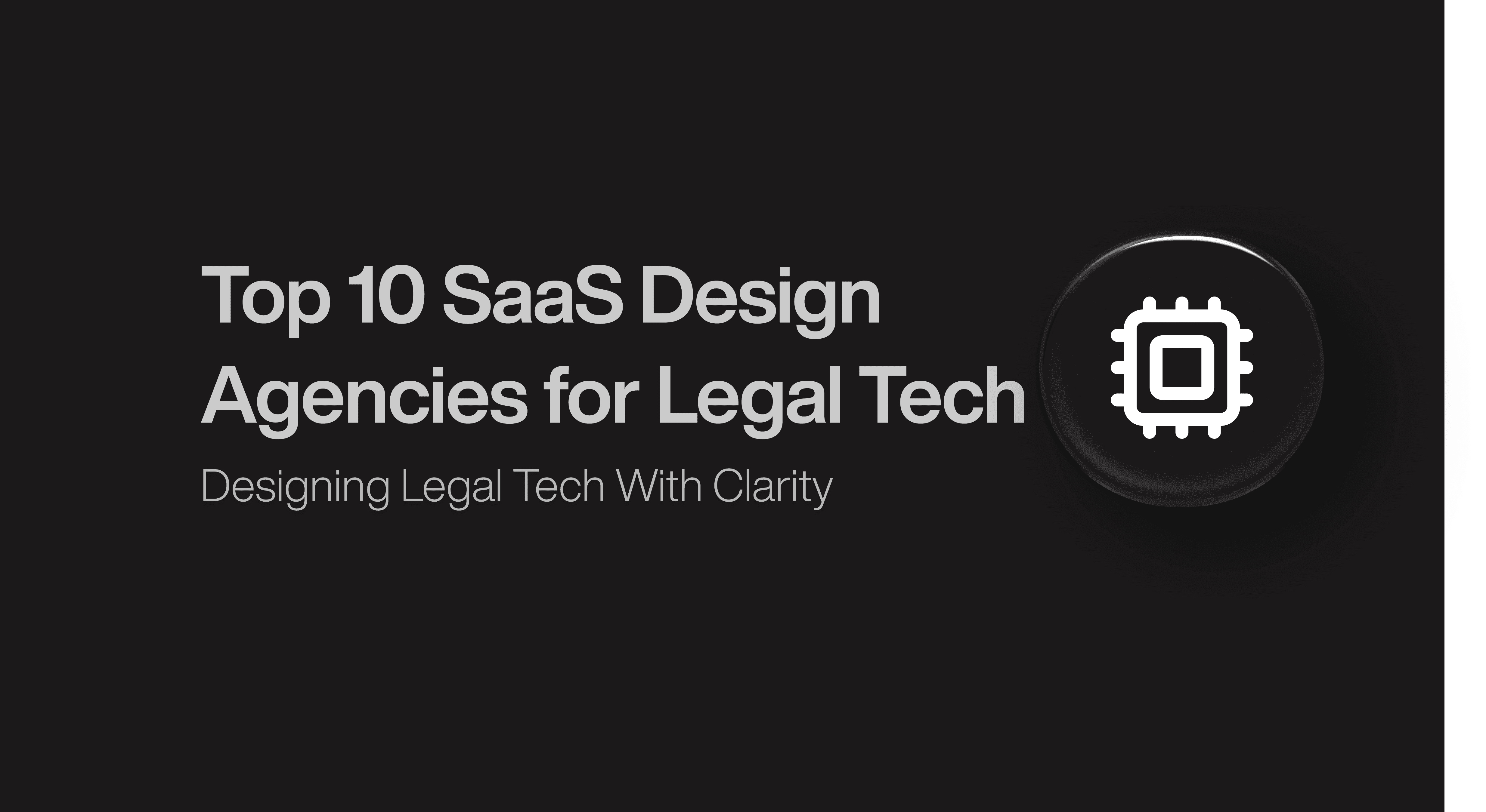 Top 10 SaaS Design Agencies for Legal Tech