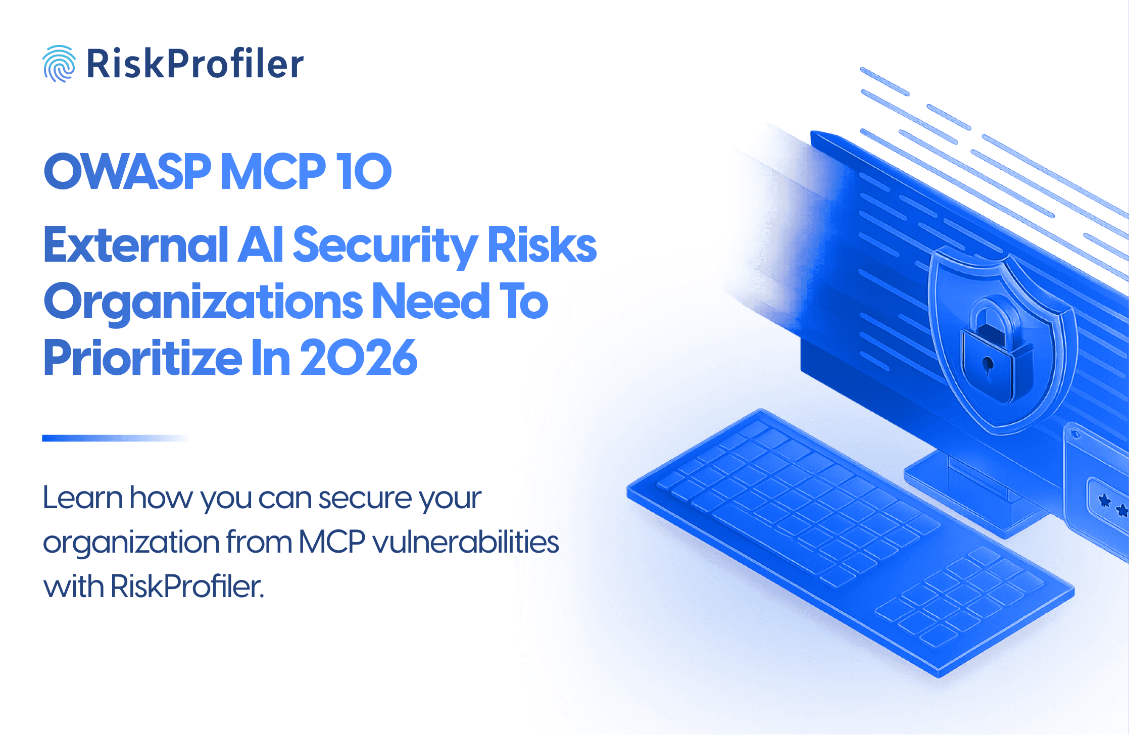 OWASP MCP 10: External AI Exposures You Must Prioritize in 2026 Illustration