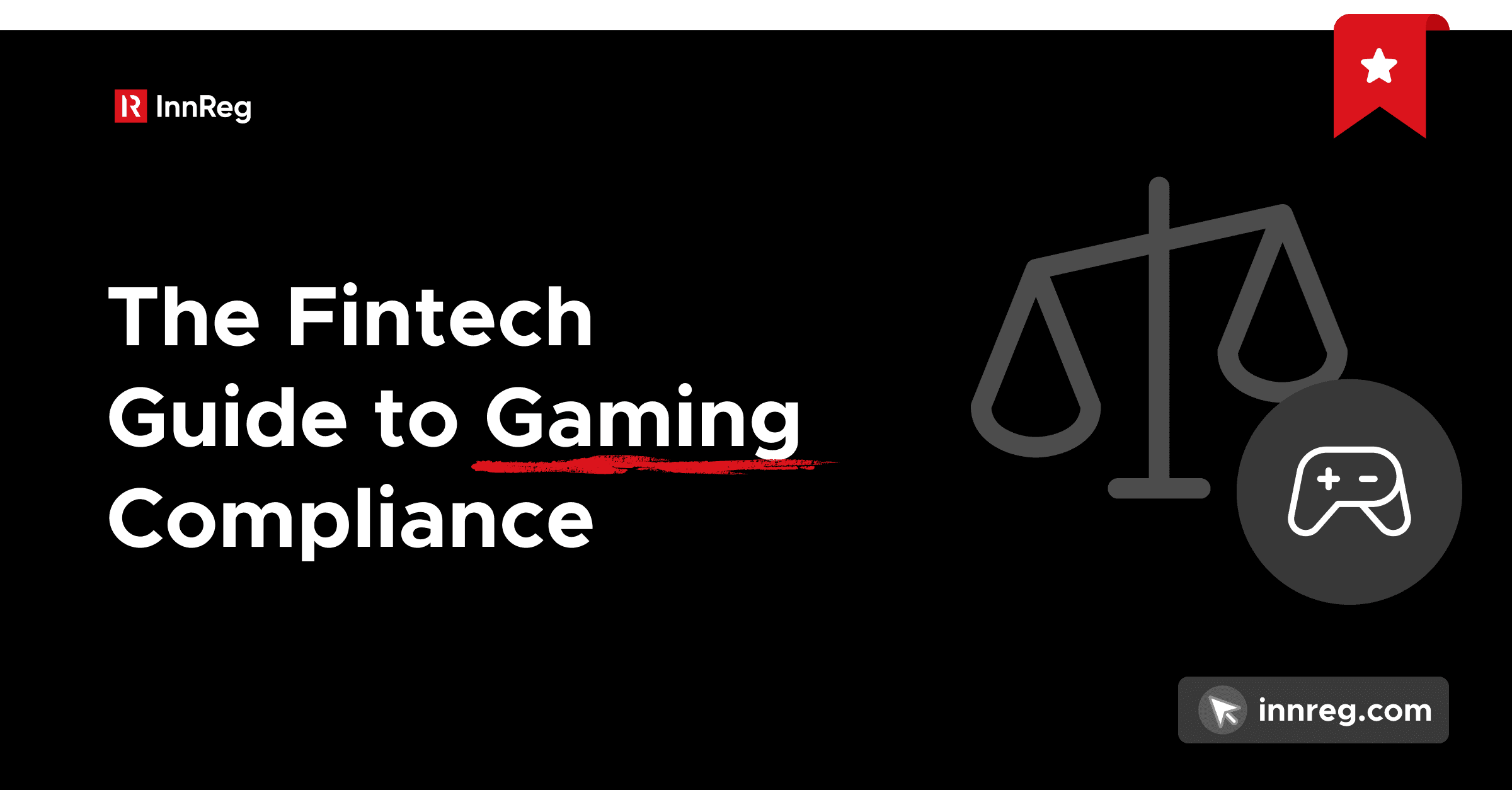 The Fintech Guide to Gaming Compliance